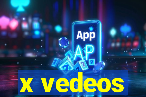 x vedeos